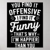 Funny Adult Humor Sarcastic Offensive Happy Funny Poster (Vorne)
