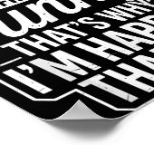 Funny Adult Humor Sarcastic Offensive Happy Funny  Poster (Ecke)