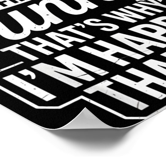 Funny Adult Humor Sarcastic Offensive Happy Funny  Poster (Ecke)