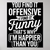 Funny Adult Humor Sarcastic Offensive Happy Funny Poster (Vorne)