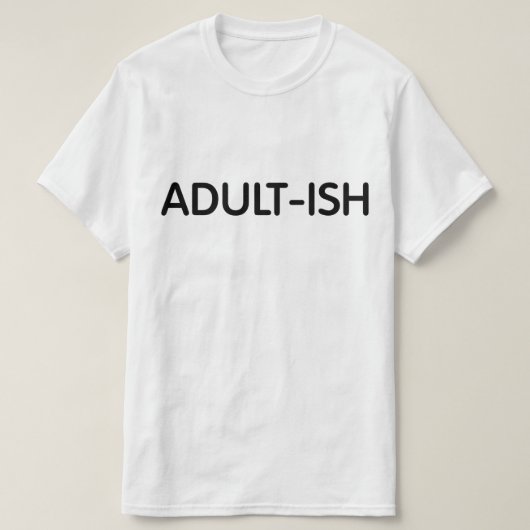 Funny Adult-ish T-Shirt (Design vorne)