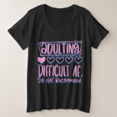 Funny Adulting Schwieriges AF würde nicht empfohle Große Größe T-Shirt (Design vorne)