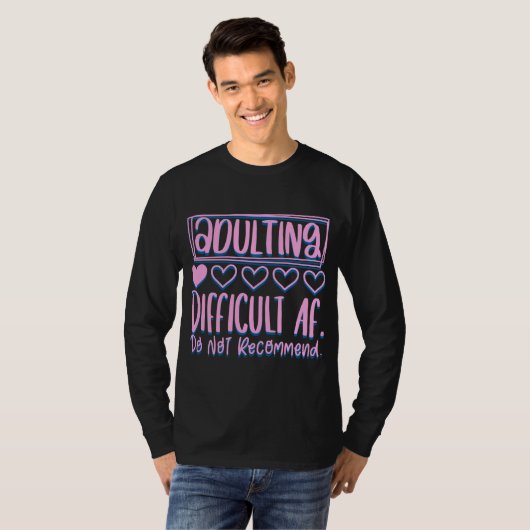 Funny Adulting Schwieriges AF würde nicht empfohle T-Shirt (Vorne ganz)