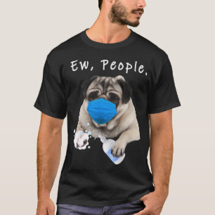 Funny Adults Mops Geschenke Mops Ew Menschen Hunde T-Shirt