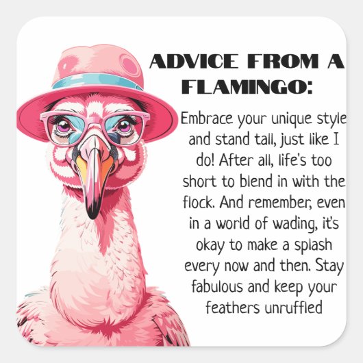 Funny Advice von A Flamingo Quadratischer Aufkleber (Vorderseite)