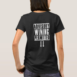 Funny Advisory: Wining erlaubt T-Shirt