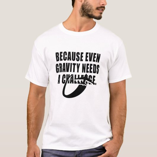 Funny Aeronaury Engineering Zitat T-Shirt (Vorderseite)