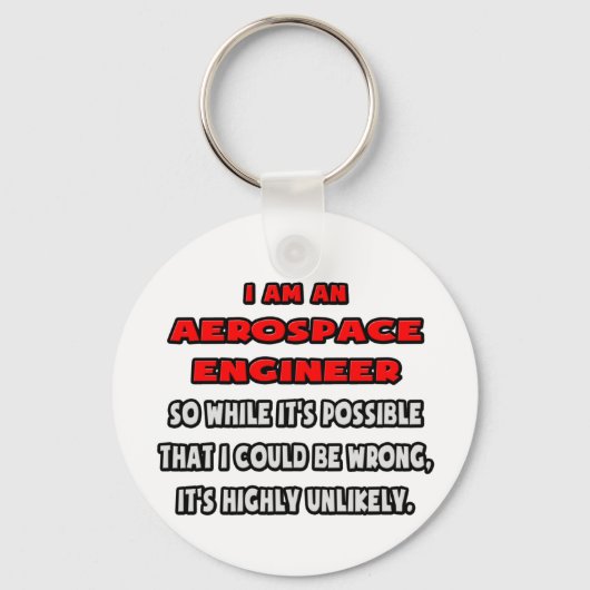Funny Aerospace Engineer .. Sehr unwahrscheinlich Schlüsselanhänger (Vorderseite)