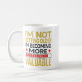 Funny Aging Dad Quote I'm Not Getting Older For Me Kaffeetasse (Links)