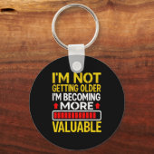 Funny Aging Dad Quote I'm Not Getting Older For Me Schlüsselanhänger (Vorderseite)