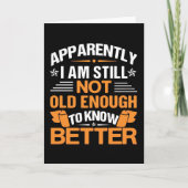 Funny Aging Quote Apparently Still Not Old Enough Karte (Vorderseite)