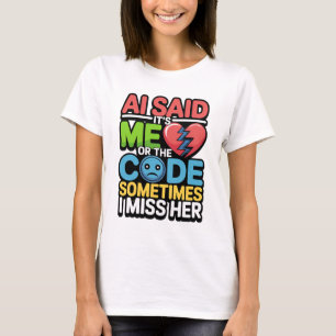 Funny AI Coding Quote - Programmierer-Spaß T-Shirt