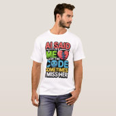 Funny AI Coding Quote - Programmierer-Spaß T-Shirt (Vorne ganz)