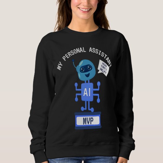 Funny AI MVP Personal Assistant Productivity Sweatshirt (Vorderseite)