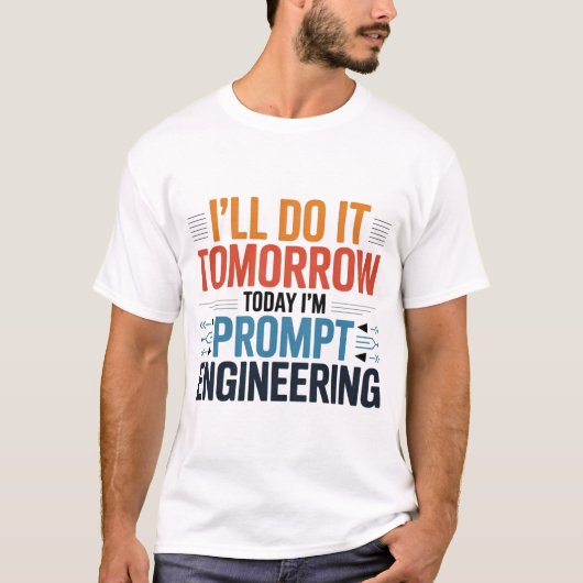 Funny AI Prompt Engineering Geek Zitat T-Shirt (Vorderseite)