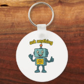 Funny Ai Robot With Ask Anything Quote _ Geek Tee Schlüsselanhänger (Vorderseite)