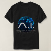 Funny AI Singularity Conspiracy Theorie T-Shirt (Design vorne)