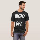 Funny Aight Bet Meme T-Shirt (Vorne ganz)