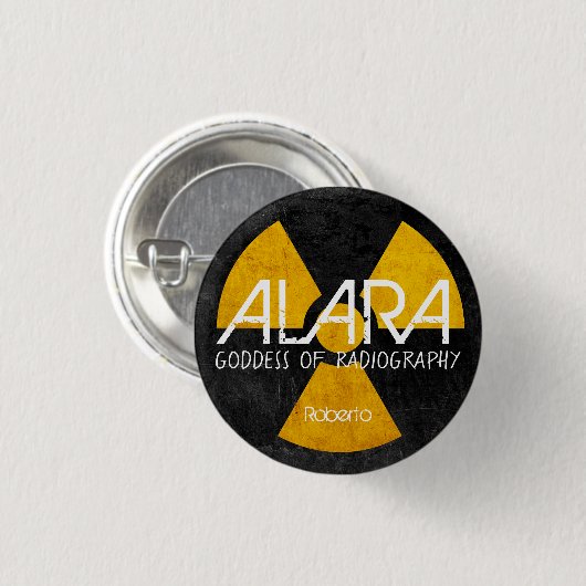 Funny ALARA Goddess of Radiography Button (Vorne & Hinten)