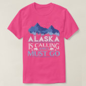 Funny Alaska ruft und ich muss Design machen T-Shirt (Design vorne)