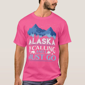 Funny Alaska ruft und ich muss Design machen T-Shirt