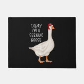 Funny Albern Goose Zitat Heute bin ich eine ernste Fußmatte (Vorderseite)