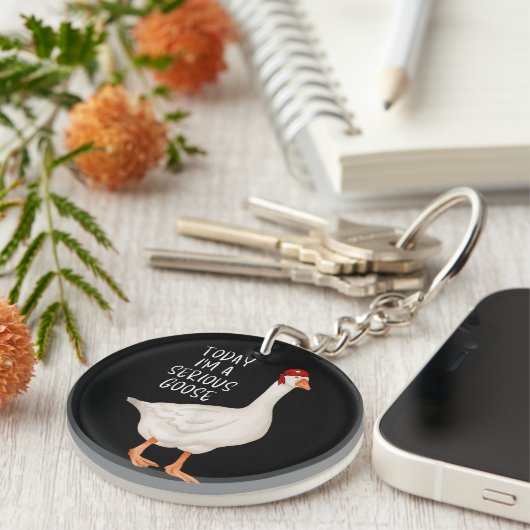 Funny Albern Goose Zitat Heute bin ich eine ernste Schlüsselanhänger (Vorderseite rechts)