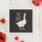 Funny Albern Goose Zitat Heute bin ich eine ernste Serviette (Beispiel)