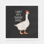 Funny Albern Goose Zitat Heute bin ich eine ernste Serviette (Vorderseite)