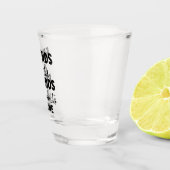 Funny Alcohol Sprichwort Schnapsglas (Rechts)