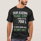 Funny Algebra Math Teacher Gift Stopp Fragend für T-Shirt (Vorderseite)