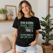 Funny Algebra Math Teacher Gift Stopp Fragend für  T-Shirt