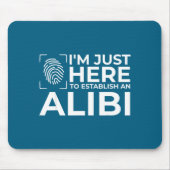 Funny Alibi Party Night Joke Quotes Sarcastic Mousepad (Vorne)