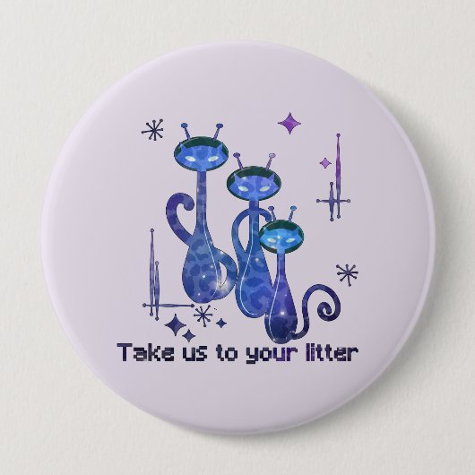 Funny Alien Cats - "Bring uns zu deinem Müll" Button (Vorderseite)