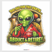 Funny Alien Coffee Design, Too Old For This Aufkleber (Blatt)