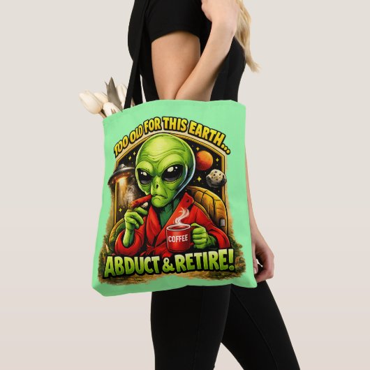 Funny Alien Coffee Design, Too Old For This Tasche (Von Nahem)