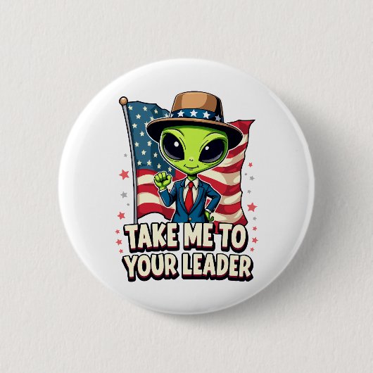Funny Alien Nimm mich zu Ihrem Leader USA Patrioti Button (Vorderseite)