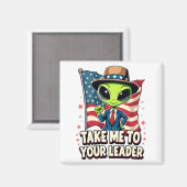 Funny Alien Nimm mich zu Ihrem Leader USA Patrioti Magnet (Vorderseite/Rückseite)