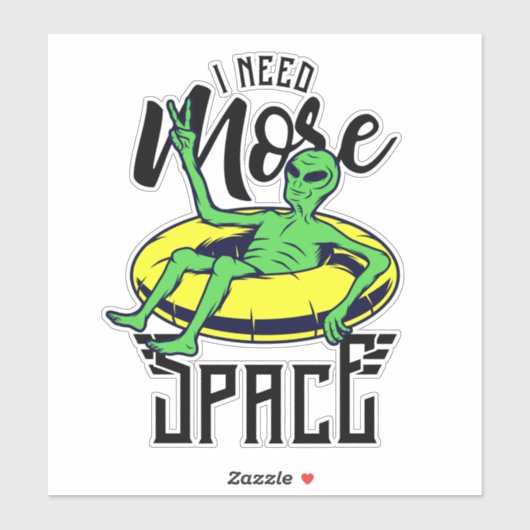 Funny Alien Tubing Ich brauche mehr Platz Aufkleber (Blatt)