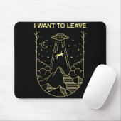 Funny Alien Ufo Extraterrestrial I Want To Leave A Mousepad (Mit Mouse)