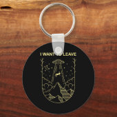 Funny Alien Ufo Extraterrestrial I Want To Leave A Schlüsselanhänger (Vorderseite)