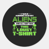 Funny Aliens Abducted But All I Got Was This Shirt Runder Aufkleber (Vorderseite)