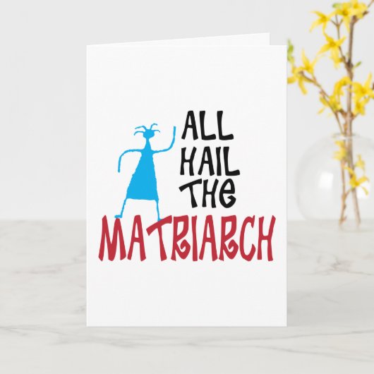 Funny All Hail the Matriarch Mother's Day Karte (Gelbe Blume)