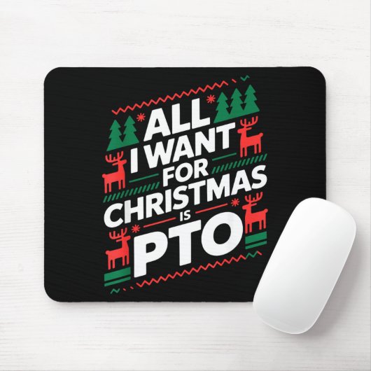 Funny All I Want For Christmas Is Pto Matching Ugl Mousepad (Mit Mouse)