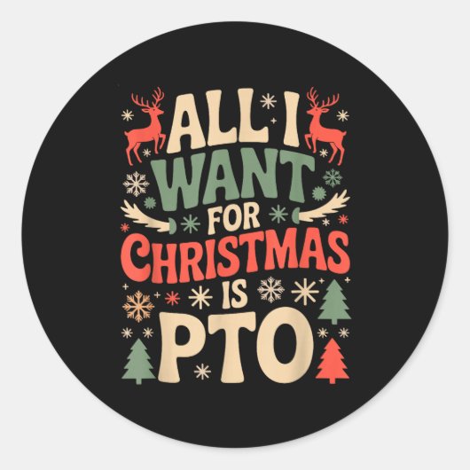 Funny All I Want For Christmas Is Pto Matching Ugl Runder Aufkleber (Vorderseite)