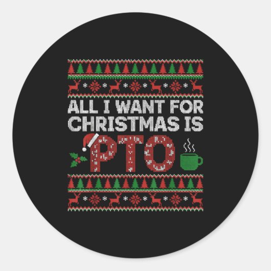 Funny All I Want For Christmas Is Pto Matching Ugl Runder Aufkleber (Vorderseite)
