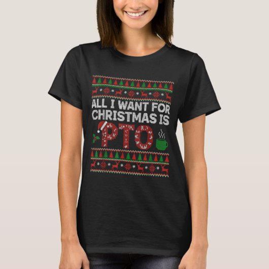 Funny All I Want For Christmas Is Pto Matching Ugl T-Shirt (Vorderseite)