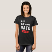 Funny All My Homies Hate My Ex Quote T-Shirt (Vorne ganz)