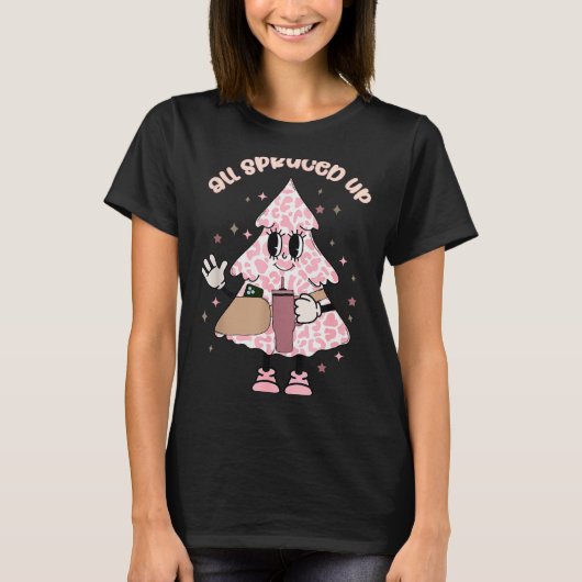 Funny All Spruced Up Christmas Tree Boujee Cute Xm T-Shirt (Vorderseite)