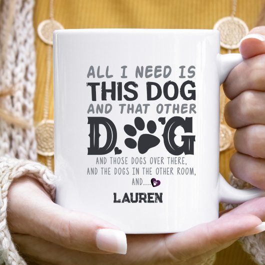 Funny alles, was ich brauche Hund Kaffeetasse